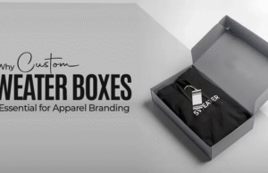 Why Custom Sweater Boxes Are Essential for Apparels Branding Sweater Boxes