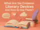What Are the Common Literary Devices and How You Can Use Them? Literary Devices
