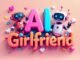 How Much Does an AI Girlfriend Cost?