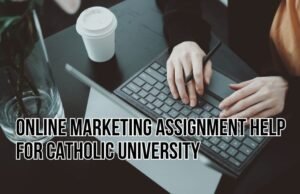 Online Marketing Assignment Help for Catholic University