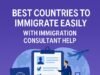 Best Countries to Immigrate Easily with Immigration Consultant Help Best Countries to Immigrate Easily with Immigration Consultant Help