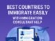 Best Countries to Immigrate Easily with Immigration Consultant Help Best Countries to Immigrate Easily with Immigration Consultant Help