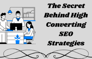 The Secret Behind High-Converting SEO Strategies