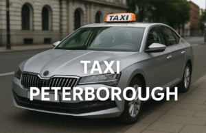 Taxi in Peterborough: Reliable, Affordable Always on Time Taxi Taxi in Peterborough