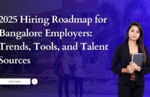 2025 Hiring Roadmap for Bangalore Employers: Trends, Tools, and Talent Sources