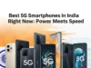 Best 5G Smartphones in India Best Analysis: Power Meets Speed best 5g mobile phone