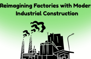 Reimagining the Factories with Modern Industrial Construction Industrial Construction