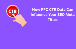 How PPC CTR Data Can Influence Your SEO Meta Titles How PPC CTR Data Can Influence Your SEO Meta Titles