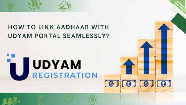 How to Link Aadhaar with Udyam Portal Seamlessly