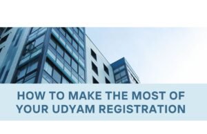 How to Make the Most of Your Udyam Registration Certificate Online How to Make the Most of Your Udyam Registration