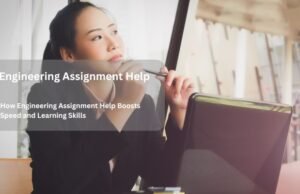 How Engineering Assignment Help Boosts Speed and Learning Skills How Engineering Assignment Help Boosts Speed and Learning Skills