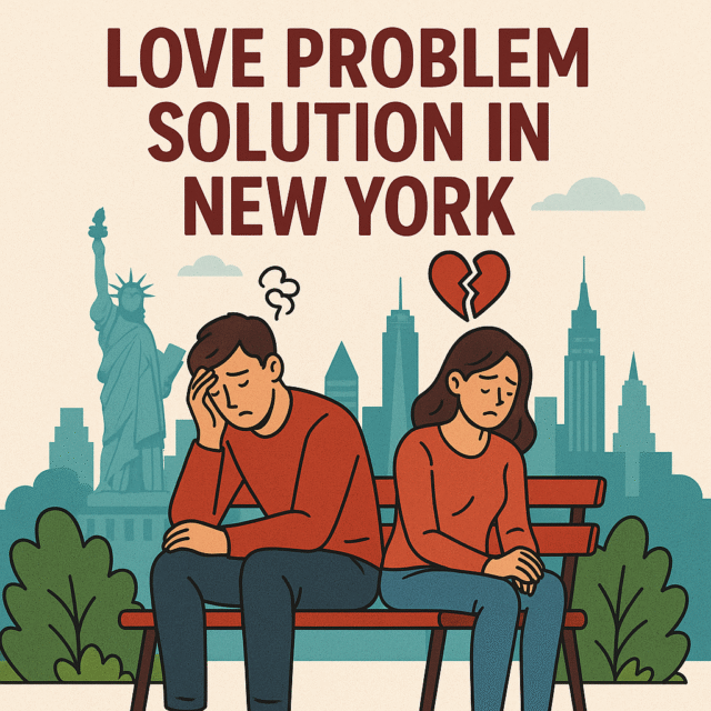 Love Problem Solution in New York