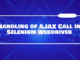 Mastering AJAX Calls and Dynamic Elements Handling in Selenium Mastering AJAX Calls and Dynamic Elements Handling in Selenium