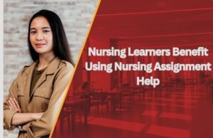 Nursing Learners Benefit Using Best Nursing Assignment Help Nursing Learners Benefit Using best Nursing Assignment Help