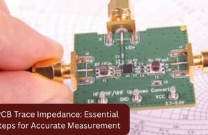 PCB Trace Impedance: Essential Steps for Accurate Measurement PCB Trace Impedance: Essential Steps for Accurate Measurement