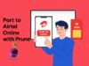Port to Airtel Online with Prune