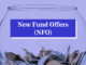 Risks & Rewards of Investing In A New Fund Offer nfo
