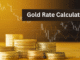 Why Use a Gold Rate Calculator Before Choosing a Gold Loan Provider Gold Rate Calculator