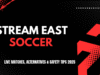 Streamest: The Ultimate Guide To Your Online Streaming Platform Streameast soccer