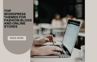 Top WordPress Themes for Fashion Blogs and Online Stores Top WordPress Themes for Fashion Blogs and Online Stores