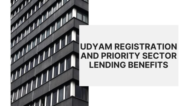 Udyam Registration and Priority Sector Lending Benefits
