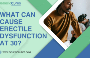 What Can Cause Erectile Dysfunction at 30? Treatment Options What Can Cause Erectile Dysfunction at 30