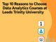 Top 10 Reasons to Choose Data Analytics Courses at Leeds Trinity University Top 10 Reasons to Choose Data Analytics Courses at Leeds Trinity University