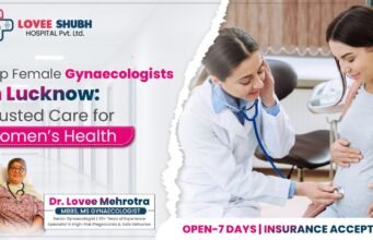 Top Female Gynecologists in Lucknow: Trusted Care for Women’s Health Best Gynecologist In Lucknow