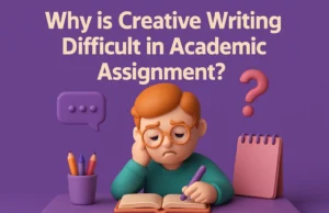 Why Is Creative Writing Difficult in Assignment? Why Is Creative Writing Difficult in Academic Assignment?