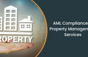AML Compliance in Property Services: Why It Matters for Field Service Teams AML Compliance in Property Services