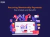 Recurring Membership Payments: The Backbone of Modern Subscription Businesses