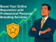 Boost Your Online Reputation with Professional Personal Branding Services