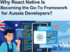 Why React Native Is Becoming the Go-To Framework for Aussie Developers? react native