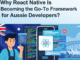 Why React Native Is Becoming the Go-To Framework for Aussie Developers? react native