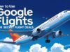 How to Use Google Flights for Secret Flight Deals: Beginners Guide Google flights for cheap flights