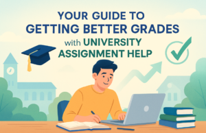 Your Guide to Getting Better Grades with University Assignment Help Your Guide to Getting Better Grades with University Assignment Help